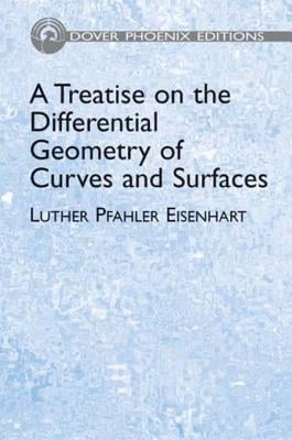 A Treatise on the Differential Geometry of Curves and Surfaces